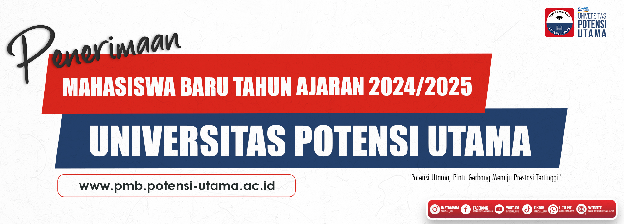 Penerimaan Mahasiswa Baru 2024/2025 Universitass Potensi Utama